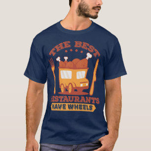 Camiseta The best restaurants have wheels - Street Food Tru