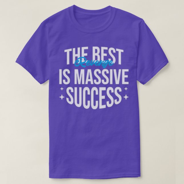 Camiseta The best revenge is massive success (Frente do Design)