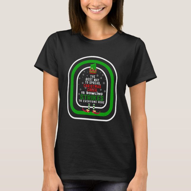 Camiseta The Best Way To Spread Christmas Cheer Is Bowling  (Frente)