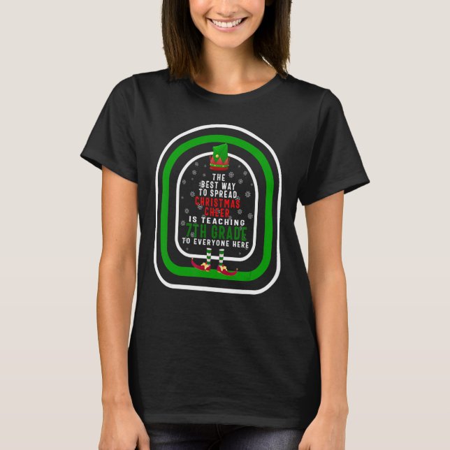 Camiseta The Best Way To Spread Christmas Cheer Is Teaching (Frente)