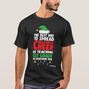 Camiseta The Best Way To Spread Christmas Cheer Is Teaching