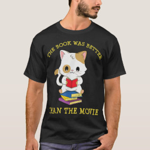 Camiseta The Book Is Better Then The Movie Cat Reading T-Sh