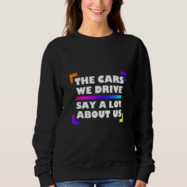 Camiseta The Cars We Drive Say A Lot About Us_2 (Frente)