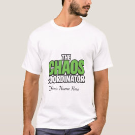 Camiseta  The Chaos Coordinator – Bold & Playful