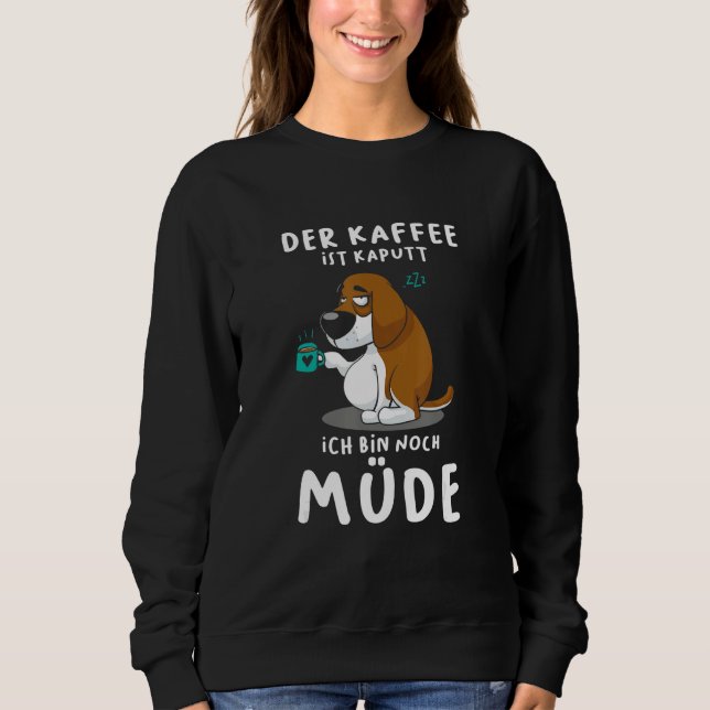 Camiseta The coffee is broken I'm still tired dog (Frente)
