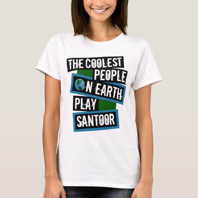 Camiseta The Coolest People on Earth Play Santoor (Frente)