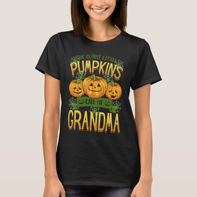 Camiseta The Cutest Little Pumpkins Call Me Grandma Hallowe (Frente)