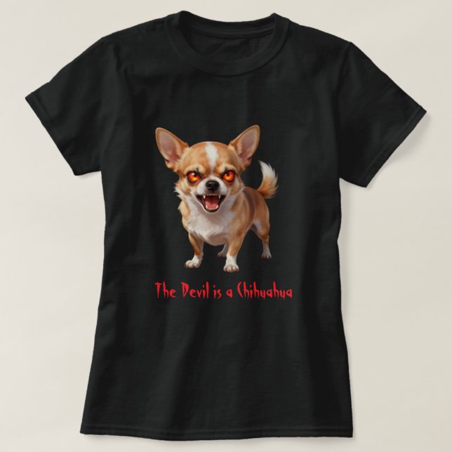 Camiseta The Devil is a Chihuahua - Funny Scary Evil Eyes (Frente do Design)