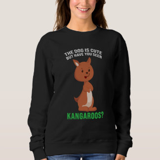 Camiseta the dog is cute but have you seen kangaroos kangar