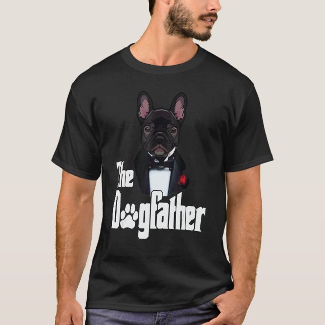 Camiseta The Dogfather French Bulldog Dad Frenchie dog (Frente)