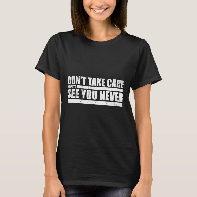 Camiseta The Don't Take Care Challenge Quote (distressed Co (Frente)