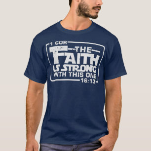 Camiseta The Faith is strong with this one Christian T