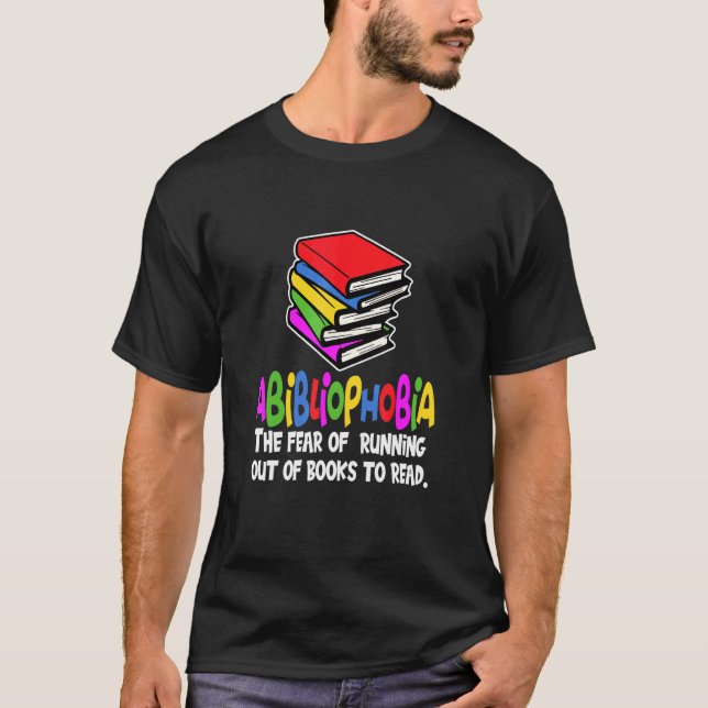 Camiseta The Fear Of Running Out Of Books To Read Abiblioph (Frente)