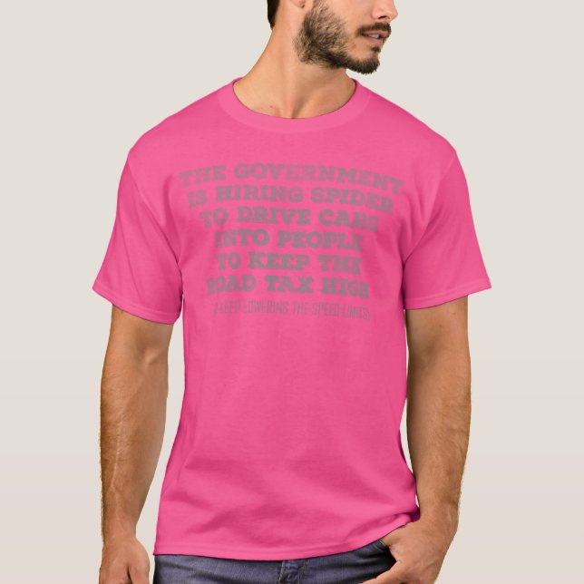 Camiseta The government is hiring spider to drive cars into (Frente)