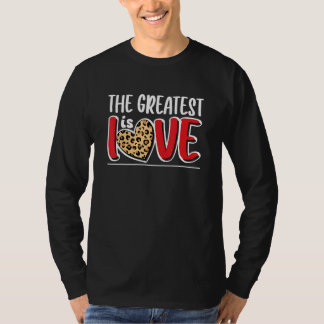 Camiseta The Greatest Is Love Valentines Day Leopard Heart