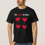 Camiseta The Hearts Of Math Valentine's Day Math<br><div class="desc">Cute lovers saying design for Valentine's Day. Ideal for couples,  lovers,  wife and husband with a partner at their side. Ideal Valentienstag gift or for Christmas and birthday.</div>