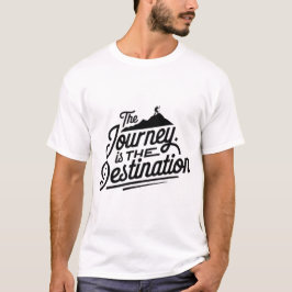 Camiseta The Journey is the Destination