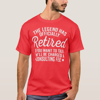 Camiseta The Legend Has Officially Retired Funny Humor Reti