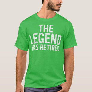 Camiseta The Legend Has Retired Retirement Support
