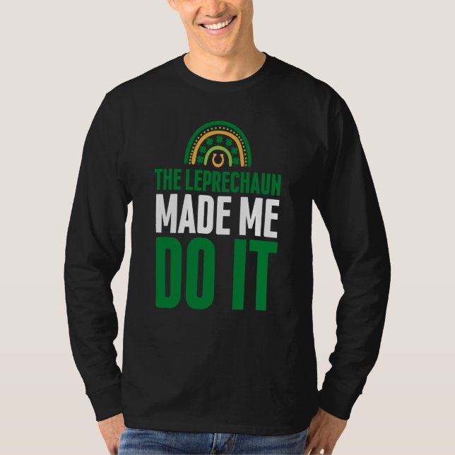 Camiseta The Leprechaun Made Me Do It  St Patrick's Day Rai (Frente)