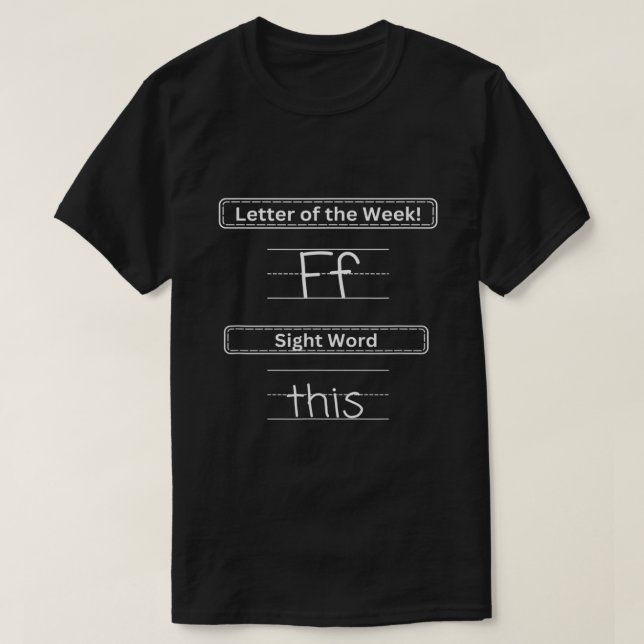 Camiseta The Letter of the Week F Sight Word This  (Frente do Design)