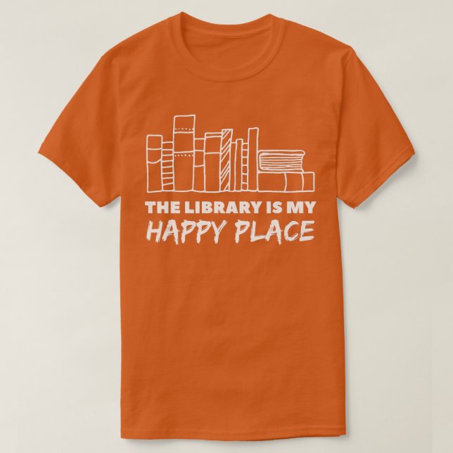 Camiseta The Library is My Happy Place Classic Book Lovers  (Frente do Design)
