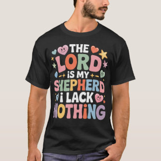Camiseta The Lord Is My Shepherd I Lack Nothing Church