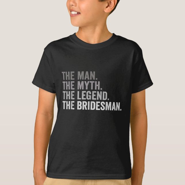 Camiseta The Man The Myth The Legend The Bridesman Wedding  (Frente)