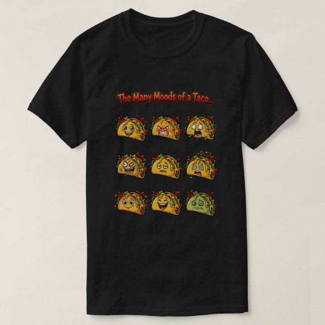 Camiseta The Many Moods of a Taco Dark (Frente do Design)