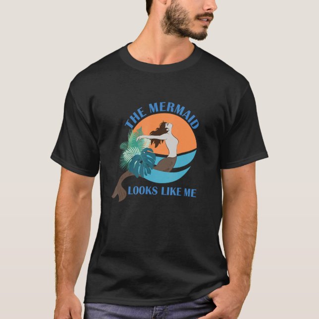 Camiseta The Mermaid Looks Like Me  Quote (Frente)