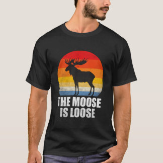Camiseta The Moose Is Loose Alaska Moose