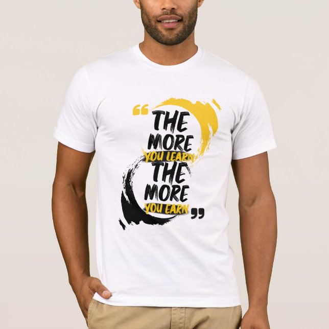 Camiseta The more you learn the more you earn (Frente)