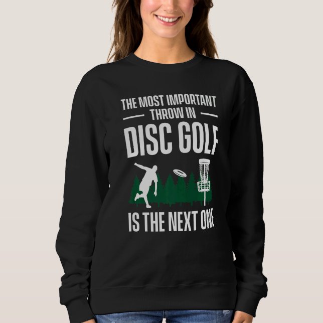 Camiseta The Most Important Throw In Disc Golf Is The Next  (Frente)