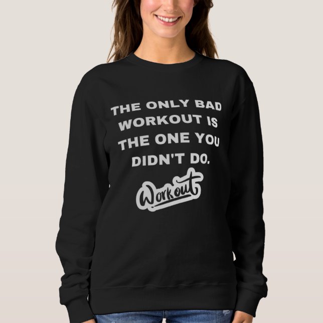 Camiseta The only bad workout is the one you didn't do (Frente)