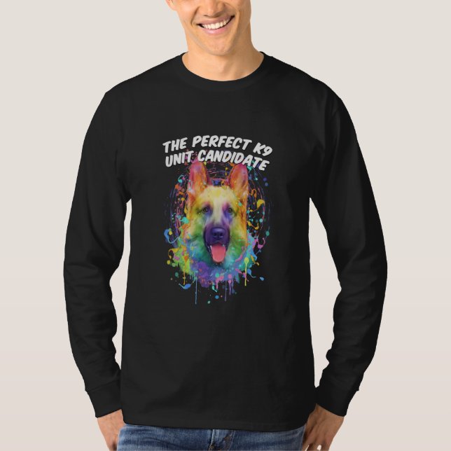 Camiseta The Perfect K9 Unit Candidate German Shepherd Humo (Frente)