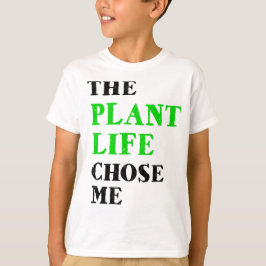 Camiseta the plant life chose me