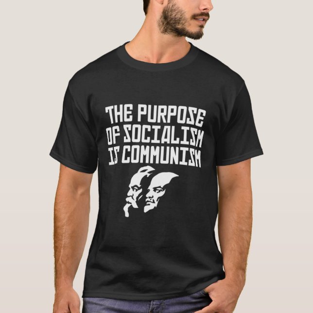 Camiseta The Purpose Of Socialism Is Communism (Frente)