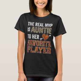 Camiseta The Real MVP Is Auntie Basketball Favorite Player