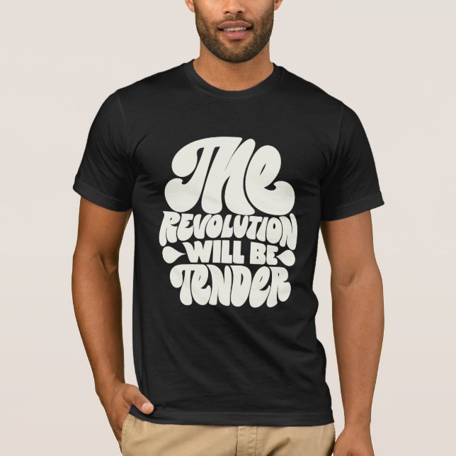 Camiseta The Revolution Will Be Tender (Frente)