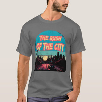 Camiseta The Rush Ofhe City gift