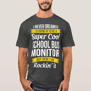 Camiseta The School Bus Monitor Engraçado Gift