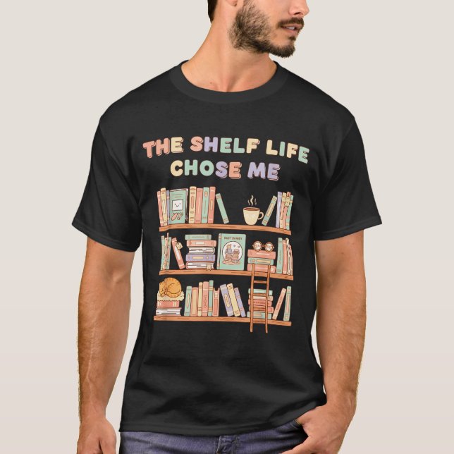 Camiseta The Shelf Life Chose Me Bookstore Reading Lover Gr (Frente)