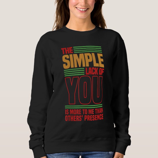 Camiseta The simple lack of you is more to me Love saying 2 (Frente)