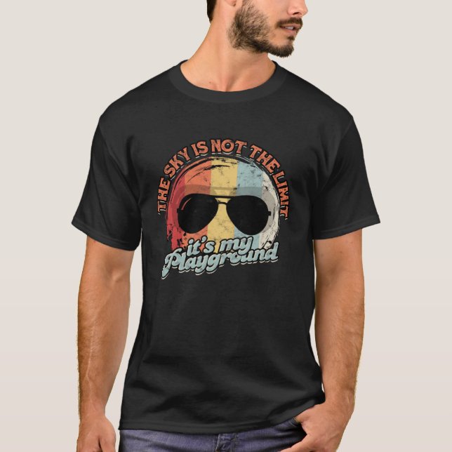 Camiseta the sky is not the limit it´s my playground  pilot (Frente)