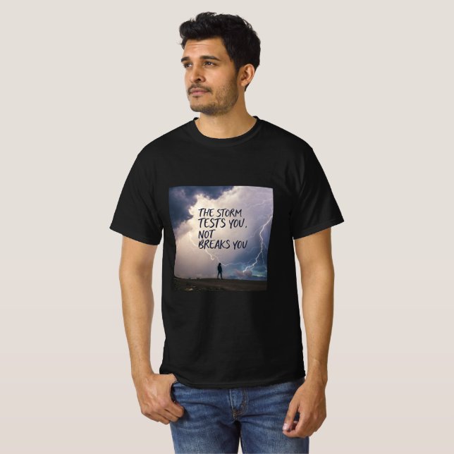 Camiseta The Storm Tests You, Not Breaks You | Resilience  (Frente Completa)