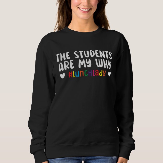 Camiseta The Students Are My Why Cafeteria Worker Dinner La (Frente)