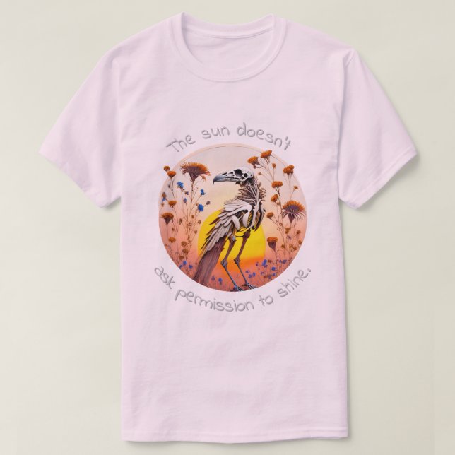Camiseta The Sun Doesn't Ask Permission To Shine 0 (Frente do Design)
