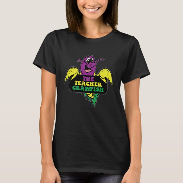 Camiseta The Teacher Crawfish Mardi Gras Mudbug Carnival Pa (Frente)