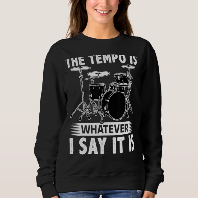 Camiseta The Tempo Is Whatever I Say It Is For A Drummer (Frente)