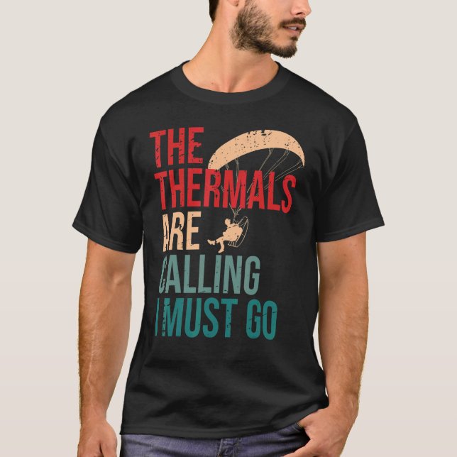 Camiseta The Thermals are Calling and I Must Go Paramotor P (Frente)